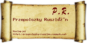 Przepolszky Ruszlán névjegykártya